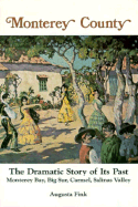 Monterey County : the dramatic story of its past