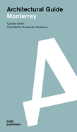 Monterrey: Architectural Guide/Gua de arquitectura