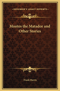 Montes the Matador and Other Stories