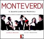 Monteverdi: Il Quatro Libro dei Madrigali