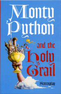 Monty Python and the Holy Grail: Screenplay