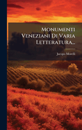 Monumenti Veneziani Di Varia Letteratura...