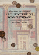 Monuments in Miniature: Architecture on Roman Coinage
