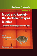 Mood and Anxiety Related Phenotypes in Mice: Characterization Using Behavioral Tests