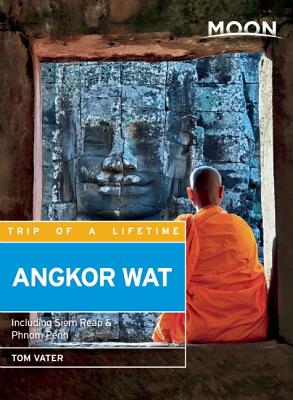Moon Angkor Wat: Including Siem Reap & Phnom Penh - Vater, Tom