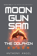 Moon Gun Sam: The Dolphin - Ember