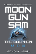 Moon Gun Sam: The Dolphin - Vow