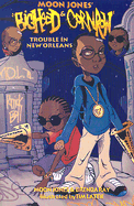 Moon Jones' Bighead and Cornrow Trouble in New Orleans