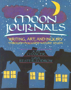 Moon Journals: Writing, Art, and Inquiry Through Focused Nature Study