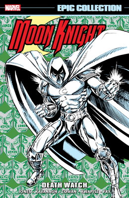 Moon Knight Epic Collection: Death Watch - Kavanagh, Terry