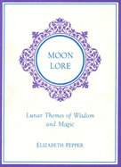Moon Lore: Lunnar Tales of Wisdom and Magic