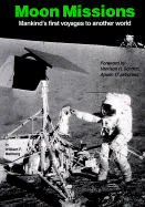 Moon Missions: Mankinds First Voyages To AnotherWorld