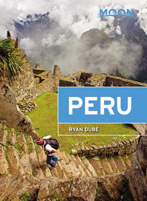 Moon Peru (Fifth Edition) - Dube, Ryan