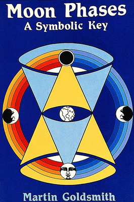 Moon Phases: A Symbolic Key - Goldsmith, Martin