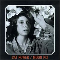 Moon Pix - Cat Power