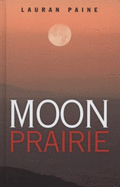 Moon Prairie - Paine, Lauran