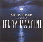 Moon River: The Best of Henry Mancini
