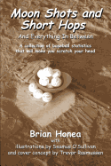 Moon Shots and Short Hops: And Everything in Between