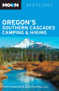 Moon Spotlight Oregon's Southern Cascades Camping & Hiking