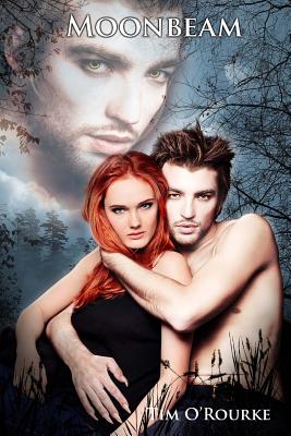 Moonbeam: The Moon Trilogy Book 2 - O'Rourke, Tim