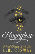 Moonglow: Blood Magic Book 2