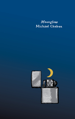 Moonglow - Chabon, Michael