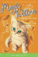 Moonlight Mischief: Magic Kittens #5