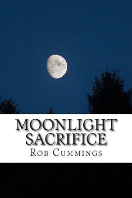 Moonlight Sacrifice - Cummings, Rob