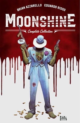 Moonshine: The Complete Collection - Azzarello, Brian, and Risso, Eduardo