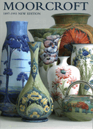 MOORCROFT: A GUIDE TO MOORCROFT POTTERY 1897-1993