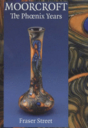 Moorcroft: The Phoenix Years