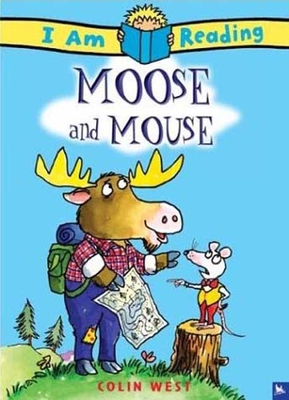 Moose and Mouse - West, Colin