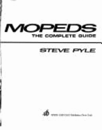 Mopeds : the complete guide - Pyle, Steve