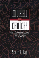 Moral Choices: An Introduction to Ethics