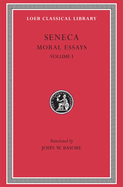 Moral Essays, Volume I: de Providentia. de Constantia. de Ira. de Clementia