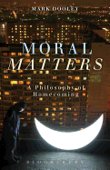 Moral Matters: A Philosophy of Homecoming