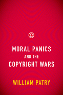 Moral Panics and the Copyright Wars