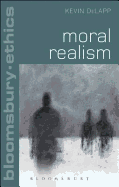 Moral Realism. Kevin Delapp