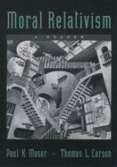 Moral Relativism: A Reader