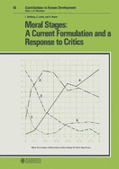 Moral Stages: A Current Formulation and a Response to Critics