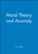Moral Theory and Anomaly