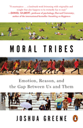 Moral Tribes: Emotion, Reason and the Gap Between Us and Them