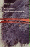 Moral Und Ethik - Rechtfertigung Und Motivation