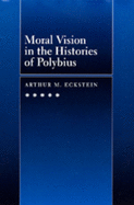 Moral Vision in the Histories of Polybius: Volume 16