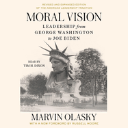 Moral Vision: Leadership from George Washington to Joe Biden