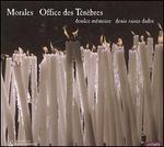 Morales: Office des T�n�bres