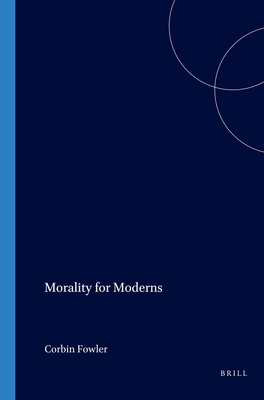 Morality for Moderns - Fowler, Corbin