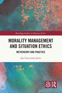 Morality Management and Situation Ethics: Metatheory and Practice