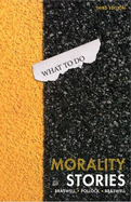 Morality Stories: Dilemmas in Ethics, Crime & Justice
