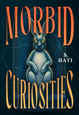 Morbid Curiosities - Hati, S